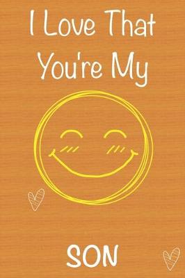 Book cover for I Love That You're My Son