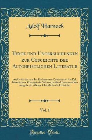 Cover of Texte Und Untersuchungen Zur Geschichte Der Altchristlichen Literatur, Vol. 1