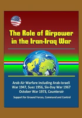 Book cover for The Role of Airpower in the Iran-Iraq War