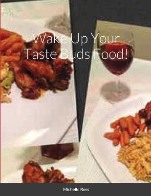 Book cover for Wake Up Your Taste Buds Food!