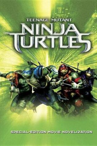 Cover of Teenage Mutant Ninja Turtles: Special Edition Movie Novelization