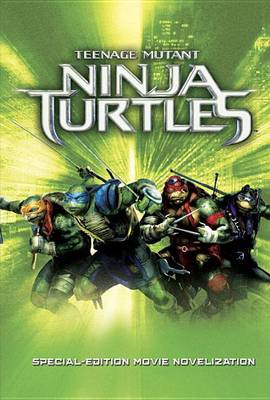 Book cover for Teenage Mutant Ninja Turtles: Special Edition Movie Novelization
