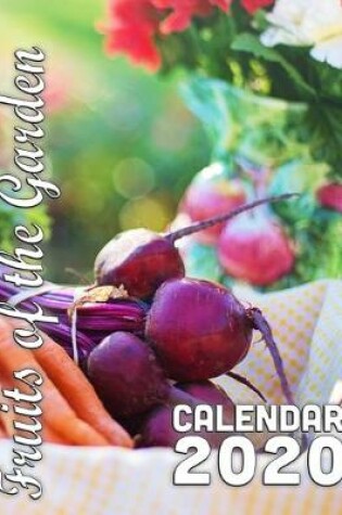 Cover of Fruits of the Garden 2020 Calendar