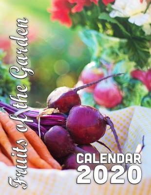 Book cover for Fruits of the Garden 2020 Calendar