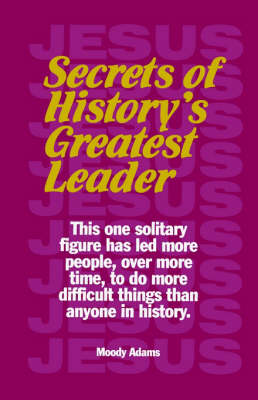 Book cover for Secrets of History's Greatest Leader