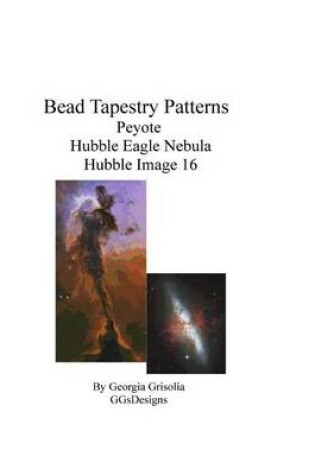 Cover of Bead Tapestry Patterns Peyote Hubble Eagle Nebula Hubble Image 16