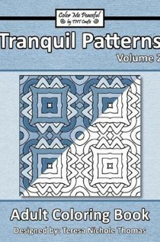 Cover of Tranquil Patterns Adult Coloring Book, Volume 2