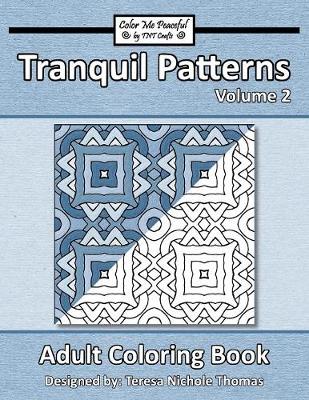 Cover of Tranquil Patterns Adult Coloring Book, Volume 2