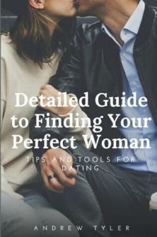 Cover of Detailed Guide to Finding Your Perfect Woman