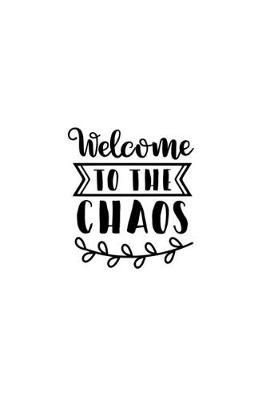 Book cover for Welcome To The Chaos