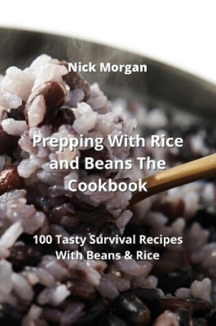 Cover of Prepping With Rice and Beans The Cookbook