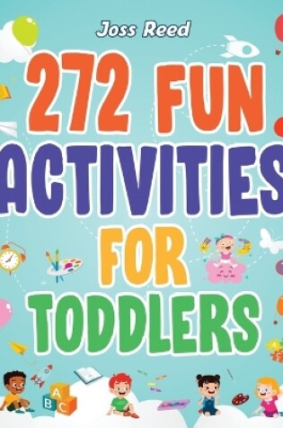 Cover of 272 Fun Activities for Toddlers