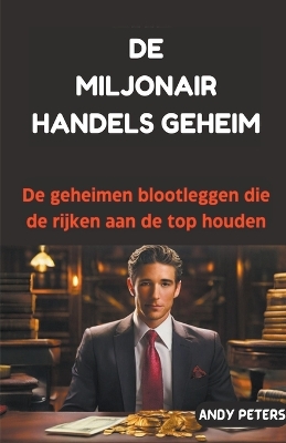 Book cover for De Miljonair Handels Geheim
