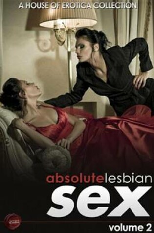 Cover of Absolute Lesbian Sex - Volume 2
