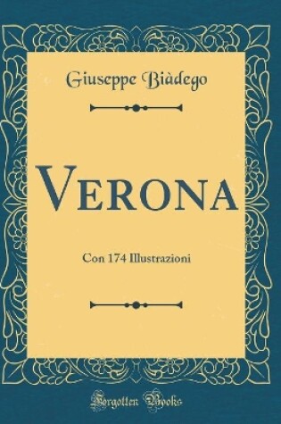 Cover of Verona: Con 174 Illustrazioni (Classic Reprint)