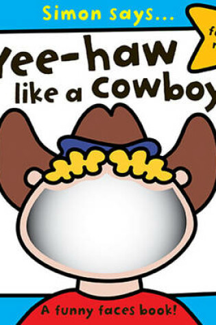 Cover of Simon Says Yee-Haw Like a Cowboy