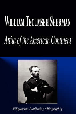 Book cover for William Tecumseh Sherman - Attila of the American Continent (Biography)