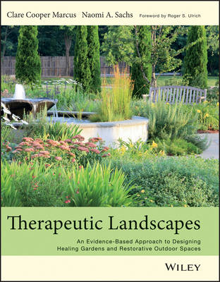 Book cover for Therapeutic Landscapes - An Evidence-Based Approach to Designing Healing Gardens and Restorative Outdoor Spaces