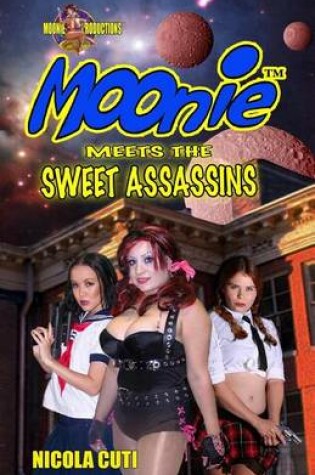 Cover of Moonie meets the Sweet Assassins