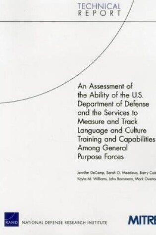 Cover of An Assessment of the Ability of the U.S. Department of Defense and the Services to Measure and Track Language and Culture Training and Capabilities Among General Purpose Forces