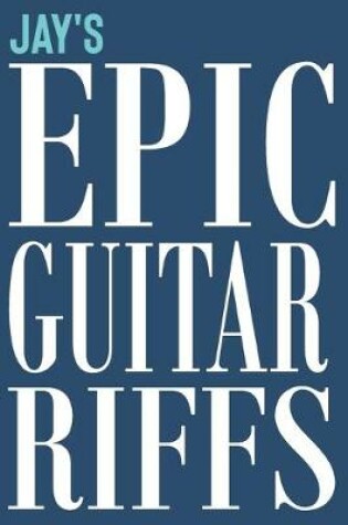 Cover of Jay's Epic Guitar Riffs