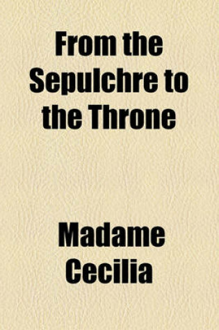 Cover of From the Sepulchre to the Throne