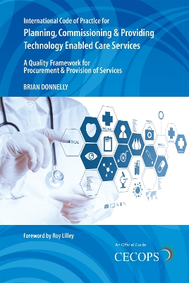 Book cover for International Code of Practice for Planning, Commissioning and Providing Technology Enabled Care Services