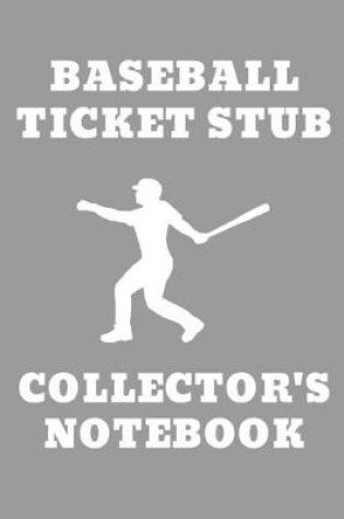 Cover of Baseball Ticket Stub Collector's Notebook