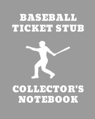 Book cover for Baseball Ticket Stub Collector's Notebook