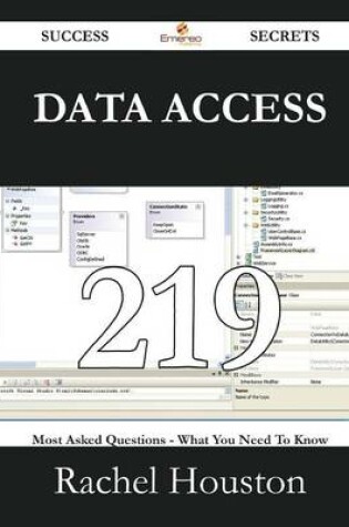 Cover of Data Access 219 Success Secrets - 219 Most Asked Questions on Data Access - What You Need to Know