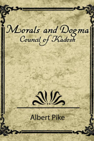 Cover of Morals and Dogma - Council of Kadosh