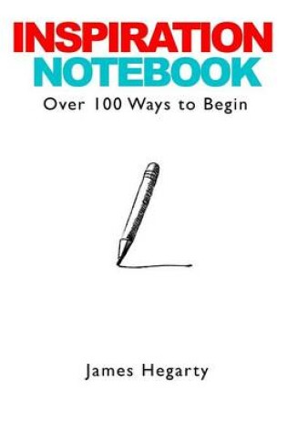 Cover of Inspiration Notebook: Over 100 Ways to Begin