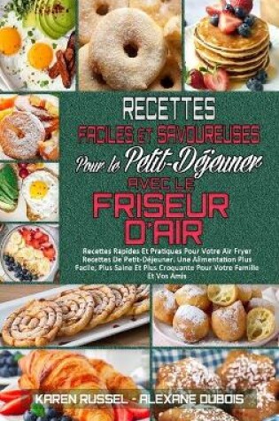 Cover of Recettes Faciles Et Savoureuses Pour Le Petit-Dejeuner Avec Le Friseur D'air