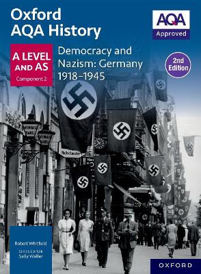 Book cover for Oxford AQA History for A Level: Democracy and Nazism: Germany 1918-1945 Student Book Second Edition