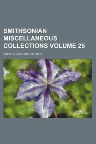 Cover of Smithsonian Miscellaneous Collections Volume 25