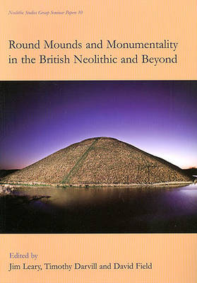 Book cover for Round Mounds and Monumentality in the British Neolithic and Beyond