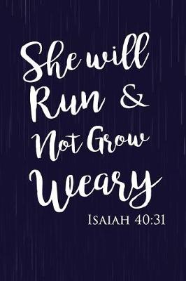 Book cover for She Will Run And Not Grow Weary Isaiah 40