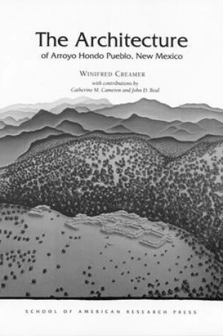 Cover of The  Architecture of Arroyo Hondo Pueblo, New Mexico