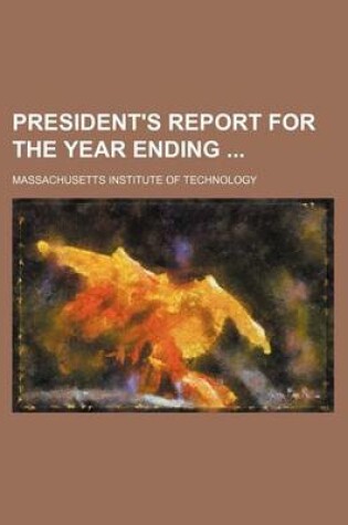 Cover of President's Report for the Year Ending