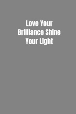 Cover of Love Your Brilliance Shine Your Light