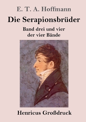 Book cover for Die Serapionsbrüder (Großdruck)