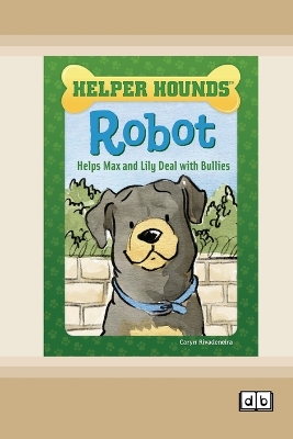 Book cover for Robot Helps Max and Lily Deal with Bullies [Dyslexic Edition]