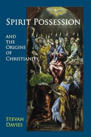 Cover of Spirit Possession and the Origins of Christianity