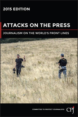 Book cover for Attacks on the Press : Journalism on the World's Front Lines