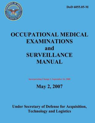 Book cover for Occupational Medical Examinations and Surveillance Manual (DoD 6055.05-M) (Incorporating Change 1, September 2008)