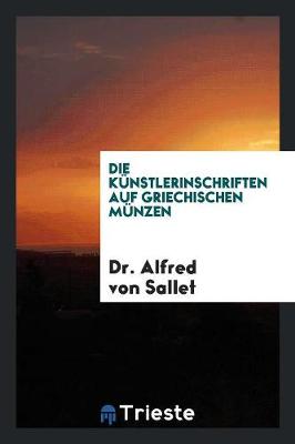 Book cover for Die Kunstlerinschriften Auf Griechischen Munzen