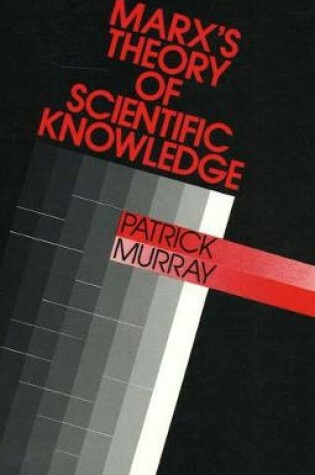 Cover of Marx's Theory Of Scientific Knowledge