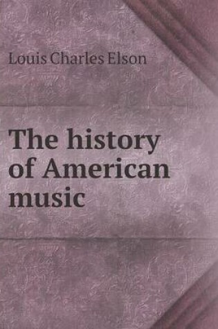 Cover of The history of American music