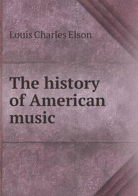 Book cover for The history of American music