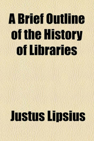 Cover of A Brief Outline of the History of Libraries